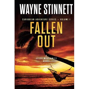 Stinnett, Wayne Fallen Out: A Jesse McDermitt Novel (Caribbean Adventure Series) Stinnett, Wayne Fallen Out: A Jesse McDermitt Novel (Caribbean Adventure Series)