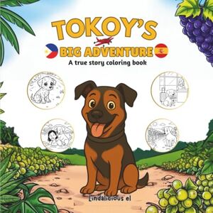 El, Lindalicious Tokoy's Big Adventure: A true story coloring book El, Lindalicious Tokoy's Big Adventure: A true story coloring book