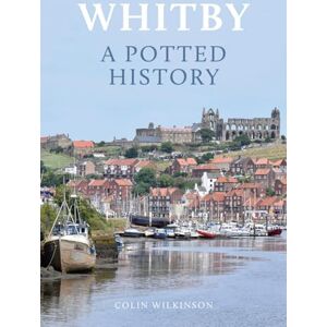 Wilkinson, Colin Whitby: A Potted History Wilkinson, Colin Whitby: A Potted History