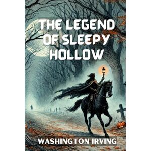 IRVING, WASHINGTON The Legend of Sleepy Hollow IRVING, WASHINGTON The Legend of Sleepy Hollow