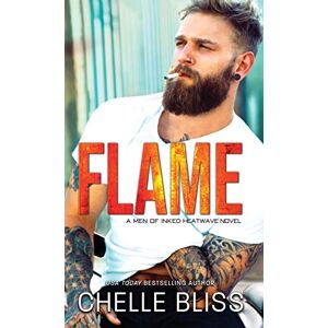 Bliss, Chelle Flame: 1 (Men of Inked: Heatwave) Bliss, Chelle Flame: 1 (Men of Inked: Heatwave)