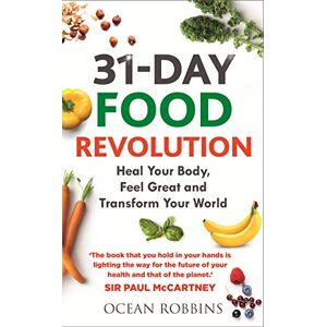 Robbins, Ocean 31-Day Food Revolution: Heal Your Body, Feel Great and Transform Your World Robbins, Ocean 31-Day Food Revolution: Heal Your Body, Feel Great and Transform Your World