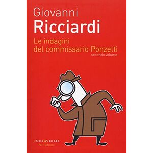 Ricciardi, Giovanni Le indagini del commissario Ponzetti: Portami a ballare-Il dono delle lacrime-La canzone del sangue Ricciardi, Giovanni Le indagini del commissario Ponzetti: Portami a ballare-Il dono delle lacrime-La canzone del sangue