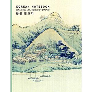 KoreanInspirationz Korean Notebook: Korean Writing Notebook A4 Hangul Manuscript Paper with Blank Square Box Grids for Hangeul Characters & Korean Handwriting Practice, Traditional Korea Art Mountain Village by Water KoreanInspirationz Korean Notebook: Korean Writing Notebook A4 Hangul Manuscript Paper with Blank Square Box Grids for Hangeul Characters & Korean Handwriting Practice, Traditional Korea Art Mountain Village by Water