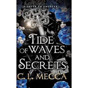 Mecca, C.L. Tide of Waves and Secrets: BOOKTOK WILL LOVE THIS a brand new fantasy romance from C.L Mecca for 2025 (Heirs of Elydor, 2) Mecca, C.L. Tide of Waves and Secrets: BOOKTOK WILL LOVE THIS a brand new fantasy romance from C.L Mecca for 2025 (Heirs of Elydor, 2)