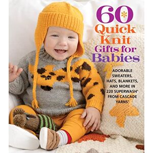 Sixth & Spring 60 Quick Knit Gifts for Babies: Adorable Sweaters, Hats, Blankets, and More in 220 Superwash® from Cascade Yarns® (60 Quick Knits Collection) Sixth & Spring 60 Quick Knit Gifts for Babies: Adorable Sweaters, Hats, Blankets, and More in 220 Superwash® from Cascade Yarns® (60 Quick Knits Collection)