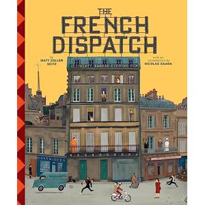 Seitz, Matt Zoller The Wes Anderson Collection: The French Dispatch Seitz, Matt Zoller The Wes Anderson Collection: The French Dispatch