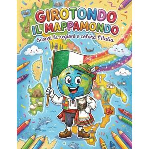 Faggin, Sig. Matteo Girotondo il Mappamondo Libro da colorare, Edizione Italia: Libro educativo da colorare per bambini, scopri e colora tutte le regioni d'Italia con Girotondo il Mappamondo Faggin, Sig. Matteo Girotondo il Mappamondo Libro da colorare, Edizione Italia: Libro educativo da colorare per bambini, scopri e colora tutte le regioni d'Italia con Girotondo il Mappamondo