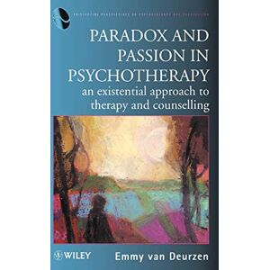 Emmy van Deurzen Paradox and Passion in Psychotherapy: An Existential Approach to Therapy and Counselling: 2 (Existential Perspectives on Psychotherapy & Counselling) Emmy van Deurzen Paradox and Passion in Psychotherapy: An Existential Approach to Therapy and Counselling: 2 (Existential Perspectives on Psychotherapy & Counselling)