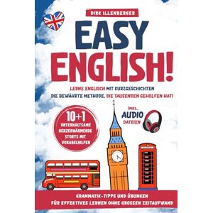 Illenberger, Dirk EASY ENGLISH! Lerne Englisch mit Kurzgeschichten inkl. Audiodateien. 10+1 unterhaltsame, herzerwärmende Storys mit Vokabelhilfen: Die bewährte Methode, die Tausenden geholfen hat Illenberger, Dirk EASY ENGLISH! Lerne Englisch mit Kurzgeschichten inkl. Audiodateien. 10+1 unterhaltsame, herzerwärmende Storys mit Vokabelhilfen: Die bewährte Methode, die Tausenden geholfen hat