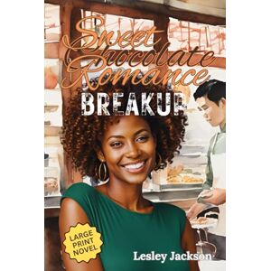 Jackson Sweet Chocolate Romance Breakup: A Sweet-With-Heat Rom Com Novel Featuring Chocolate (A Female POV Romance Novel) Jackson Sweet Chocolate Romance Breakup: A Sweet-With-Heat Rom Com Novel Featuring Chocolate (A Female POV Romance Novel)