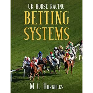 Horrocks, Mark UK Horse Racing Betting Systems Horrocks, Mark UK Horse Racing Betting Systems