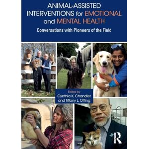 Otting, Tiffany L. Animal-Assisted Interventions for Emotional and Mental Health: Conversations with Pioneers of the Field Otting, Tiffany L. Animal-Assisted Interventions for Emotional and Mental Health: Conversations with Pioneers of the Field