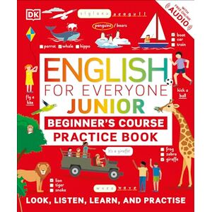 DK English for Everyone Junior Beginner's Practice Book: Look, Listen, Learn, and Practise ( English for Everyone Junior) DK English for Everyone Junior Beginner's Practice Book: Look, Listen, Learn, and Practise ( English for Everyone Junior)