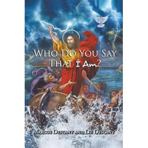 Descant, Marcus Who Do You Say That I Am? Descant, Marcus Who Do You Say That I Am?