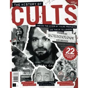 Future Publishing Ltd History of Cults: Inside the minds of false prophets and their followers Future Publishing Ltd History of Cults: Inside the minds of false prophets and their followers