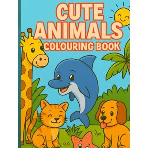 Laibar, Nicu Constantin CUTE ANIMALS COLOURING BOOK: A Fun and Adorable Colouring Adventure for Kids! Laibar, Nicu Constantin CUTE ANIMALS COLOURING BOOK: A Fun and Adorable Colouring Adventure for Kids!