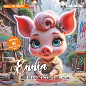 Schmitt, Jürgen Premium Kinderbuch: Ennia die bunte Welt der Farben 87 Seiten (boboola Kinderbücher der nächsten Generation) (boboola die nächste Generation Kinderbücher) Schmitt, Jürgen Premium Kinderbuch: Ennia die bunte Welt der Farben 87 Seiten (boboola Kinderbücher der nächsten Generation) (boboola die nächste Generation Kinderbücher)