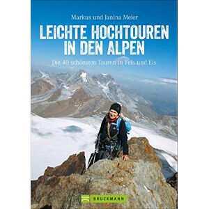 Meier, Markus Leichte Hochtouren in den Alpen: Die 40 schönsten Touren in Fels und Eis Meier, Markus Leichte Hochtouren in den Alpen: Die 40 schönsten Touren in Fels und Eis