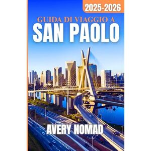 Avery GUIDA DI VIAGGIO A SAN PAOLO 2025-2026 Avery GUIDA DI VIAGGIO A SAN PAOLO 2025-2026