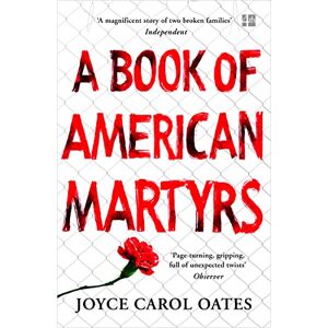 Oates, Joyce Carol A Book of American Martyrs: Joyce Carol Oates Oates, Joyce Carol A Book of American Martyrs: Joyce Carol Oates