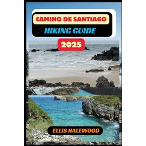HALEWOOD, ELLIS Camino de Santiago Hiking Guide 2025 (TrailWise: The 2025 Hiking Series) HALEWOOD, ELLIS Camino de Santiago Hiking Guide 2025 (TrailWise: The 2025 Hiking Series)