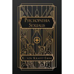 Von Krafft-Ebing, Dr R Psychopathia Sexualis Von Krafft-Ebing, Dr R Psychopathia Sexualis