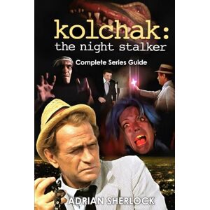 Sherlock, Adrian Kolchak: The Night Stalker Complete Series Guide Sherlock, Adrian Kolchak: The Night Stalker Complete Series Guide