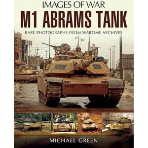 Michael Green M1 Abrams Tank (Images of War) Michael Green M1 Abrams Tank (Images of War)