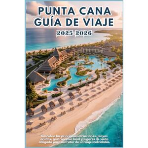 WILDER, JONAS PUNTA CANA GUÍA DE VIAJE 2025-2026: Descubra las principales atracciones, playas ocultas, gastronomía local y lugares de visita obligada para disfrutar de un viaje inolvidable. WILDER, JONAS PUNTA CANA GUÍA DE VIAJE 2025-2026: Descubra las principales atracciones, playas ocultas, gastronomía local y lugares de visita obligada para disfrutar de un viaje inolvidable.
