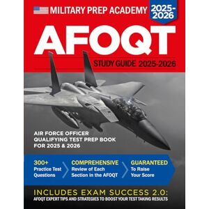 Academy, Military Prep AFOQT Study Guide: Air Force Officer Qualifying Test Prep Book: 1 (2025-2026) Academy, Military Prep AFOQT Study Guide: Air Force Officer Qualifying Test Prep Book: 1 (2025-2026)