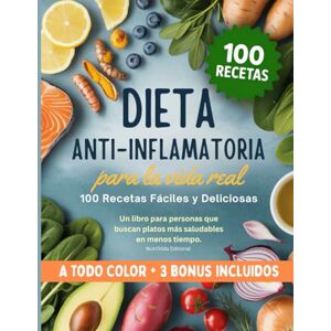 Editorial, NutriVida Dieta Antiinflamatoria para la Vida Real: 100 recetas fáciles y deliciosas. Un libro para personas que buscan platos más saludables en menos tiempo Editorial, NutriVida Dieta Antiinflamatoria para la Vida Real: 100 recetas fáciles y deliciosas. Un libro para personas que buscan platos más saludables en menos tiempo