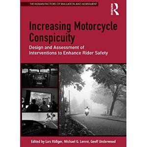 CRC Press Increasing Motorcycle Conspicuity: Design and Assessment of Interventions to Enhance Rider Safety (Human Factors, Simulation and Performance Assessment) CRC Press Increasing Motorcycle Conspicuity: Design and Assessment of Interventions to Enhance Rider Safety (Human Factors, Simulation and Performance Assessment)