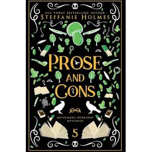Holmes, Steffanie Prose and Cons: Luxe paperback edition: 5 (Nevermore Bookshop Mysteries) Holmes, Steffanie Prose and Cons: Luxe paperback edition: 5 (Nevermore Bookshop Mysteries)