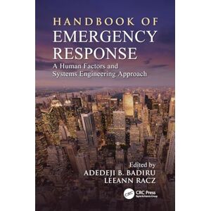 Handbook of Emergency Response: A Human Factors and Systems Engineering Approach (Environmental and Occupational Health Series) Handbook of Emergency Response: A Human Factors and Systems Engineering Approach (Environmental and Occupational Health Series)
