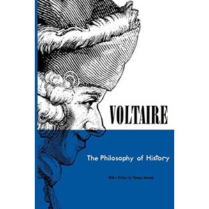Marie Arouet de Voltaire, François Voltaire: The Philosophy of History Marie Arouet de Voltaire, François Voltaire: The Philosophy of History