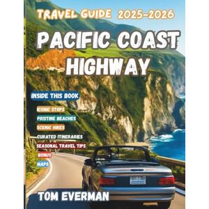 Everman, Tom Pacific Coast Highway Travel Guide 2025-2026 (Full Colour): Scenic Highway 1 Trips Through California, Oregon, and Washington with Iconic Stops, Landmarks, Beaches, Hiking, Hidden Gems, and Pro Tips Everman, Tom Pacific Coast Highway Travel Guide 2025-2026 (Full Colour): Scenic Highway 1 Trips Through California, Oregon, and Washington with Iconic Stops, Landmarks, Beaches, Hiking, Hidden Gems, and Pro Tips