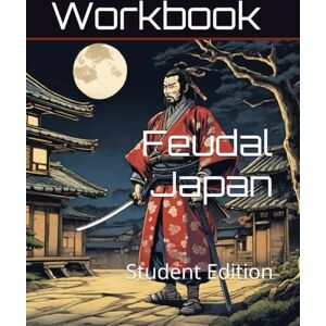 Links, Academic Feudal Japan Curriculum Workbook: Student Edition (World History Curriculum Workbooks) Links, Academic Feudal Japan Curriculum Workbook: Student Edition (World History Curriculum Workbooks)