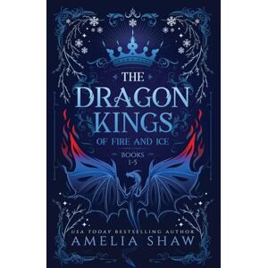 Shaw, Amelia Dragon Kings of Fire and Ice Shaw, Amelia Dragon Kings of Fire and Ice