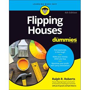 Roberts Flipping Houses For Dummies, 4th Edition Roberts Flipping Houses For Dummies, 4th Edition