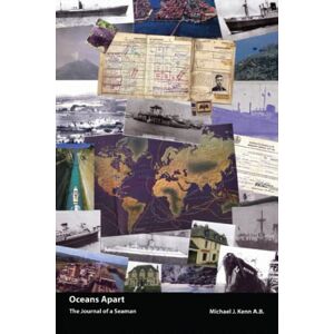 Kenn A.B, Mr Michael John Oceans Apart: The Journey of a Seaman Kenn A.B, Mr Michael John Oceans Apart: The Journey of a Seaman