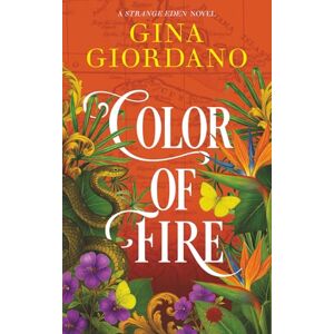 Giordano, Gina Color of Fire: A Sweeping Caribbean Saga: 3 (The Strange Eden Series) Giordano, Gina Color of Fire: A Sweeping Caribbean Saga: 3 (The Strange Eden Series)
