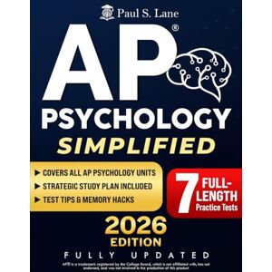Lane, Paul S. AP Psychology Simplified: Master the Key Concepts, Memorize Faster, and Outsmart the Exam Includes Practice Questions, Clear Step-by-Step Explanations & Expert Tips to Score a 5 with Ease! Lane, Paul S. AP Psychology Simplified: Master the Key Concepts, Memorize Faster, and Outsmart the Exam Includes Practice Questions, Clear Step-by-Step Explanations & Expert Tips to Score a 5 with Ease!