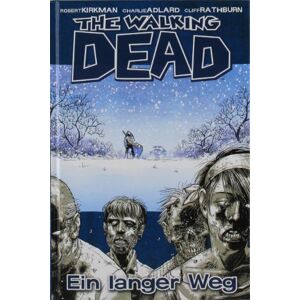 Kirkman, Robert The Walking Dead 2: Ein langer Weg Kirkman, Robert The Walking Dead 2: Ein langer Weg
