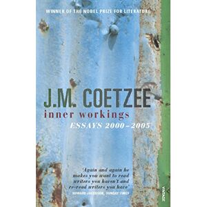 Coetzee, J.M. Inner Workings: Literary Essays 2000-2005 Coetzee, J.M. Inner Workings: Literary Essays 2000-2005