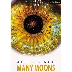 Alice Birch Many Moons (Modern Plays) Alice Birch Many Moons (Modern Plays)