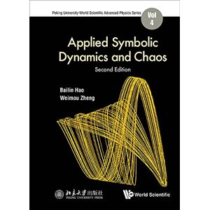 World Scientific Applied Symbolic Dynamics And Chaos (Second Edition) (Peking University- Advanced Physics Series Book 4) World Scientific Applied Symbolic Dynamics And Chaos (Second Edition) (Peking University- Advanced Physics Series Book 4)