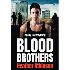 Atkinson, Heather Blood Brothers: A gritty, unforgettable gangland thriller from bestseller Heather Atkinson (Gallowburn Series, 1) Atkinson, Heather Blood Brothers: A gritty, unforgettable gangland thriller from bestseller Heather Atkinson (Gallowburn Series, 1)