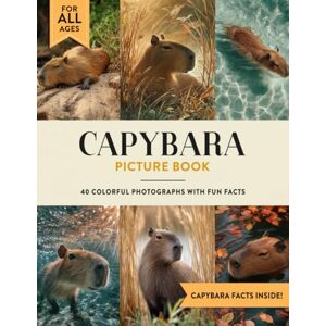 Julian W. Ashford Capybara Picture Book: Learn All About Capybaras with Fun Photos and Capybara Facts for Kids & Adults Julian W. Ashford Capybara Picture Book: Learn All About Capybaras with Fun Photos and Capybara Facts for Kids & Adults