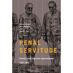 McGill-Queen's University Press Penal Servitude: Convicts and Long-Term Imprisonment, 1853–1948 (States, People, and the History of Social Change Book 5) McGill-Queen's University Press Penal Servitude: Convicts and Long-Term Imprisonment, 1853–1948 (States, People, and the History of Social Change Book 5)